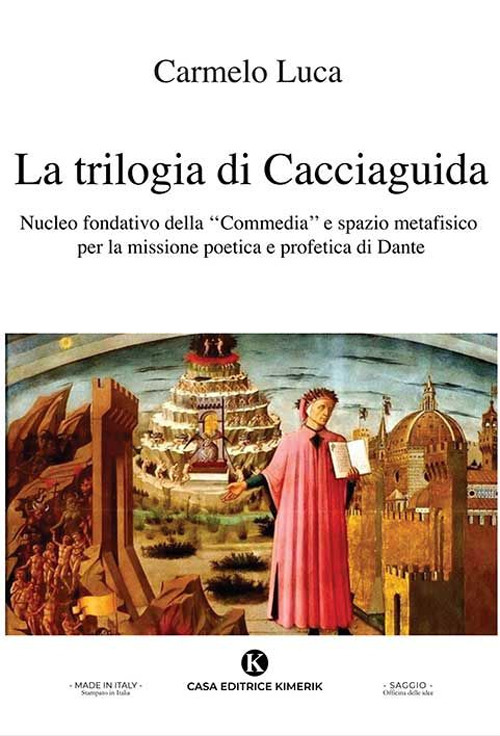 La trilogia di Cacciaguida. Nucleo fondativo della «Commedia» e spazio metafisico per la missione poetica e profetica di Dante