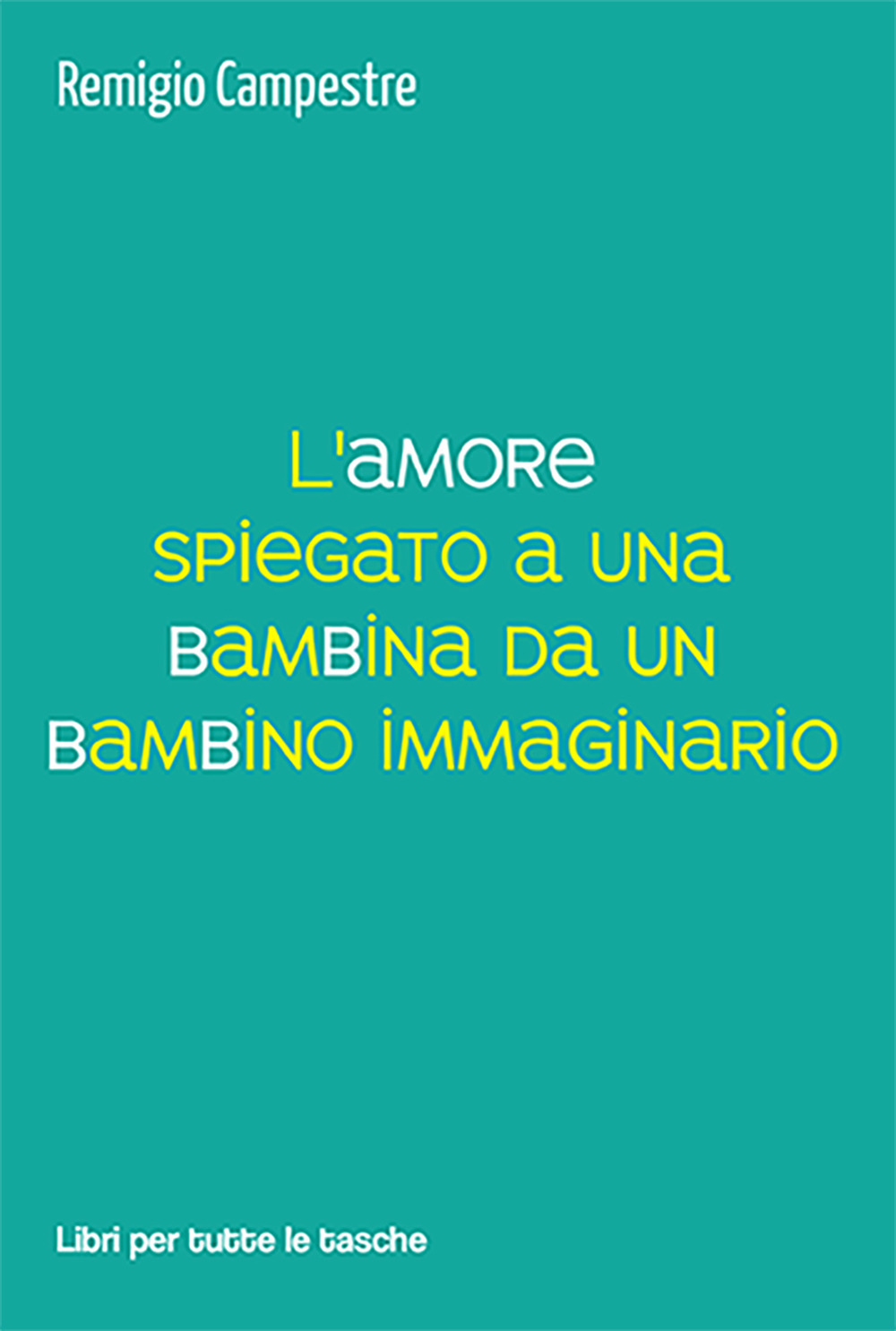 L'amore spiegato a una bambina da un bambino immaginario