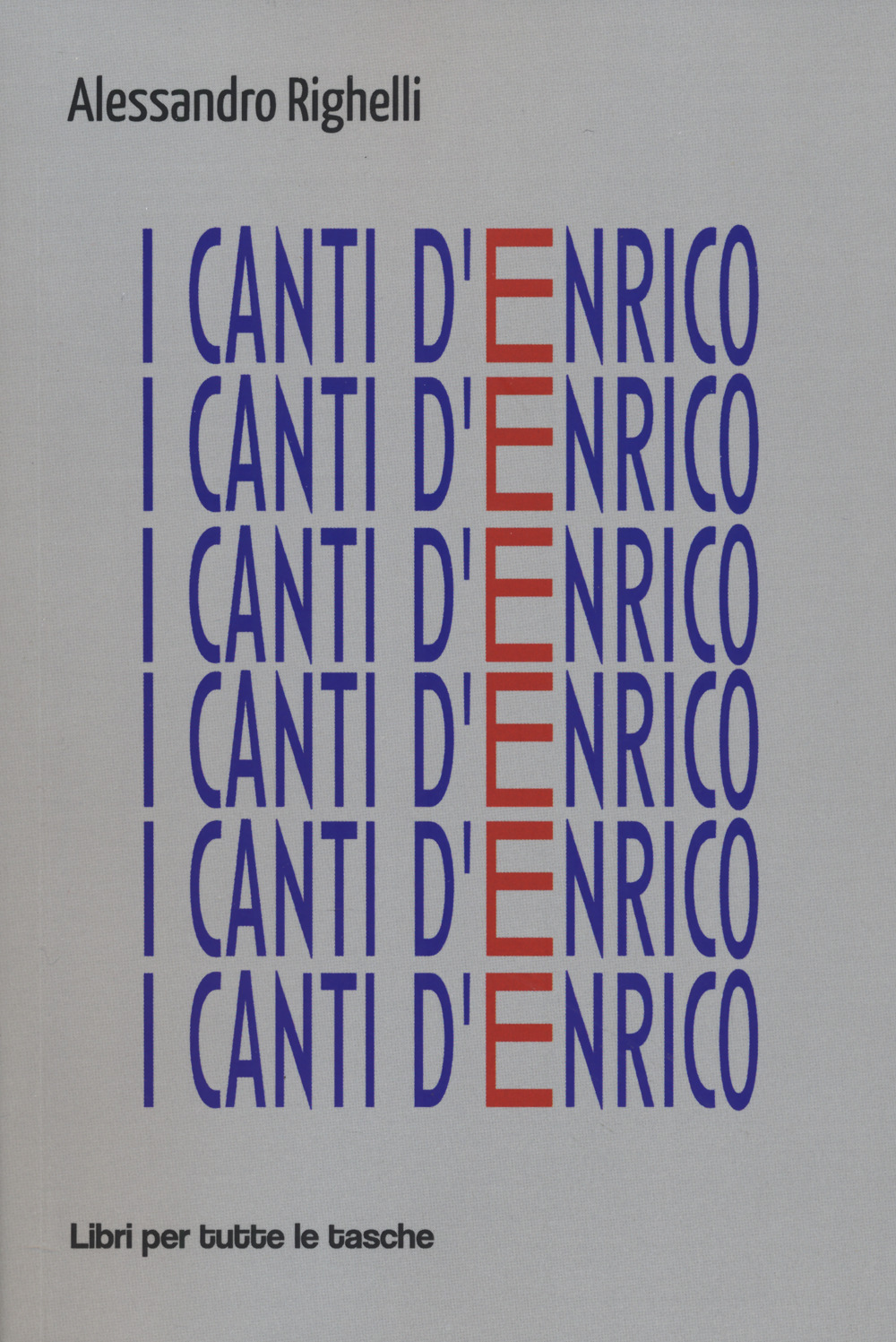 I canti d'Enrico. Sul lavoro e sulla poesia