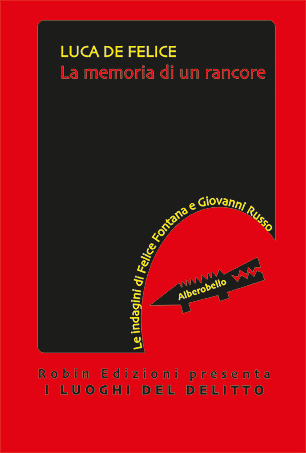 La memoria di un rancore. Le indagini di Felice Fontana e Giovanni Russo