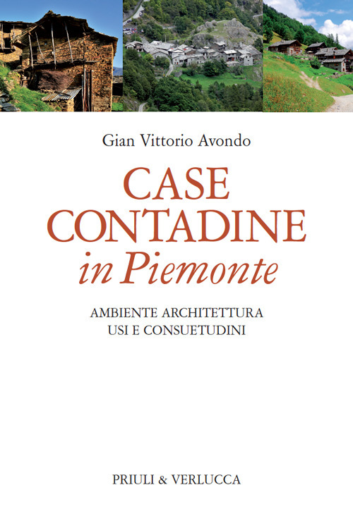 Case contadine in Piemonte. Ambiente, architettura, usi e consuetudini