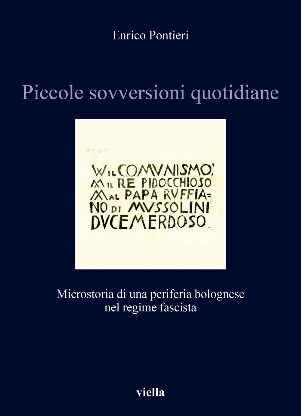 Piccole sovversioni quotidiane. Microstoria di una periferia bolognese nel regime fascista