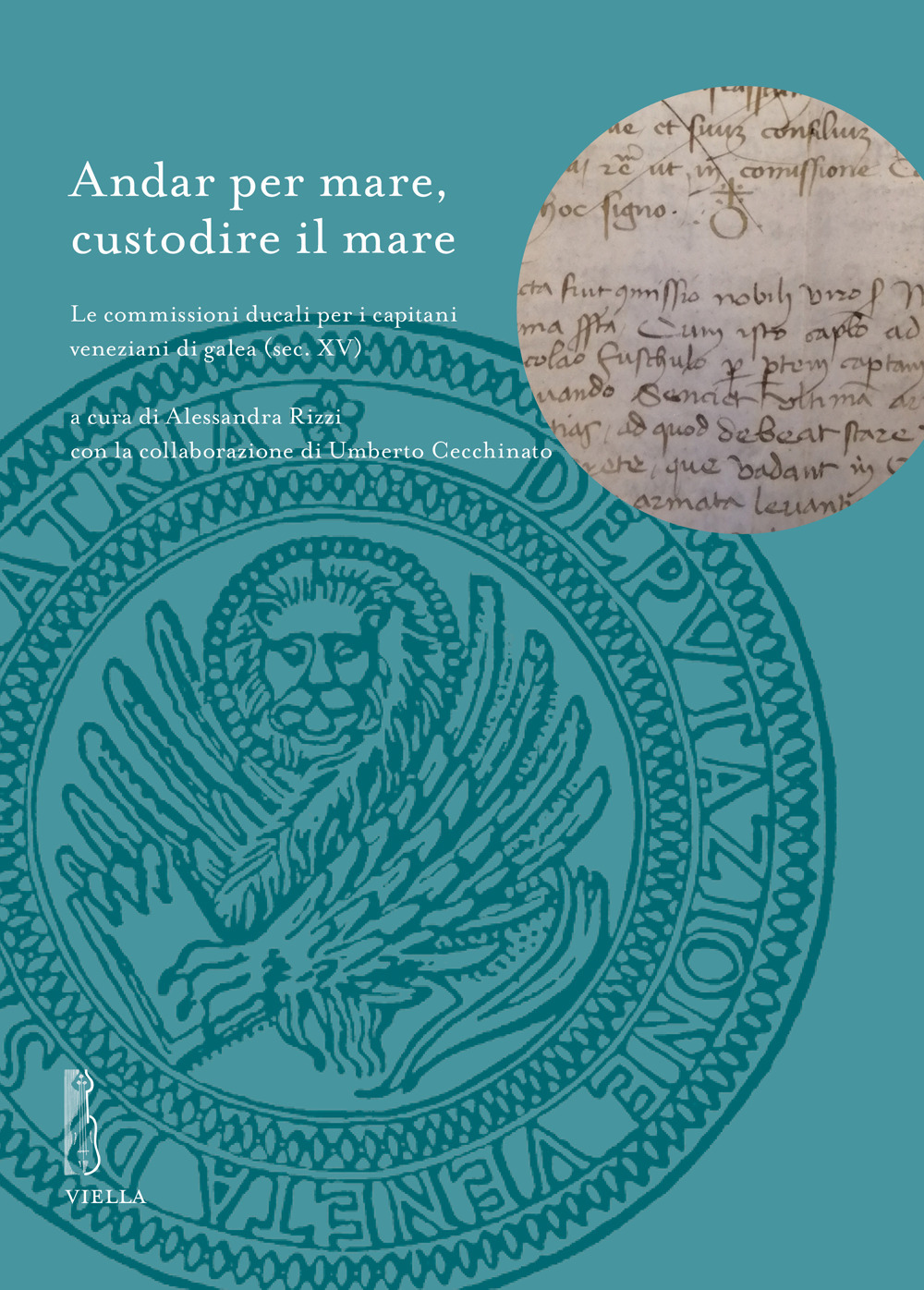 Andar per mare, custodire il mare. Le commissioni ducali per i capitani veneziani di galea (sec. XV)