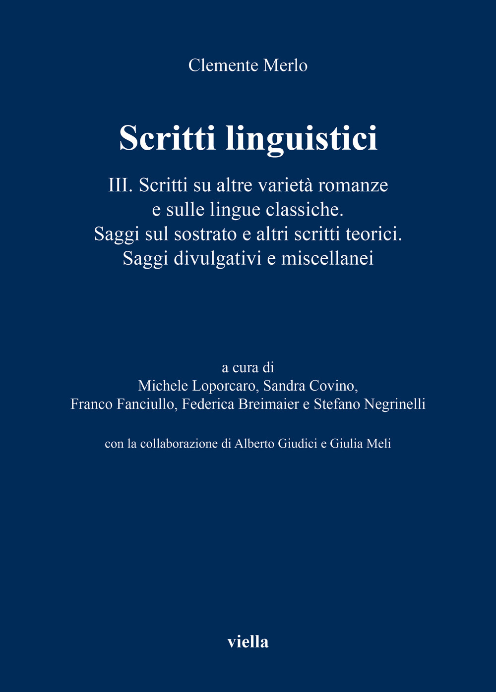 Scritti linguistici. Vol. 3: Scritti su altre varietà romanze e sulle lingue classiche. Saggi sul sostrato e altri scritti teorici. Saggi divulgativi e miscellanei