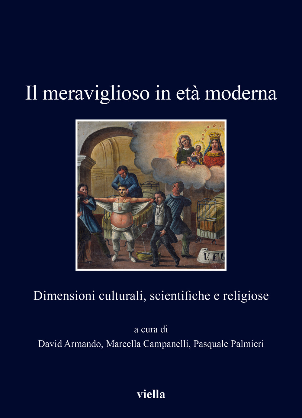 Il meraviglioso in età moderna. Dimensioni culturali, scientifiche e religiose