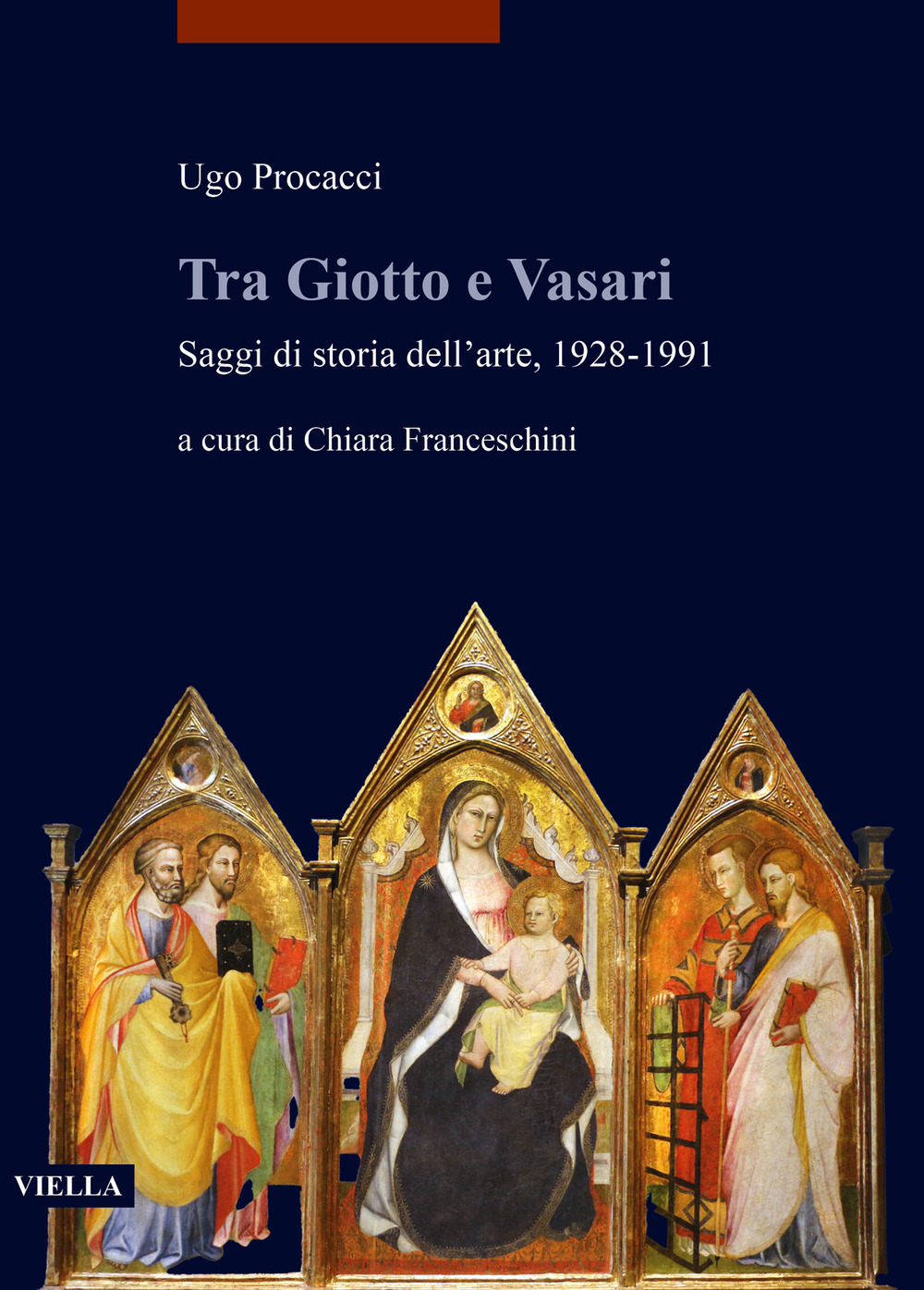 Tra Giotto e Vasari. Saggi di storia dell'arte, 1928-1991