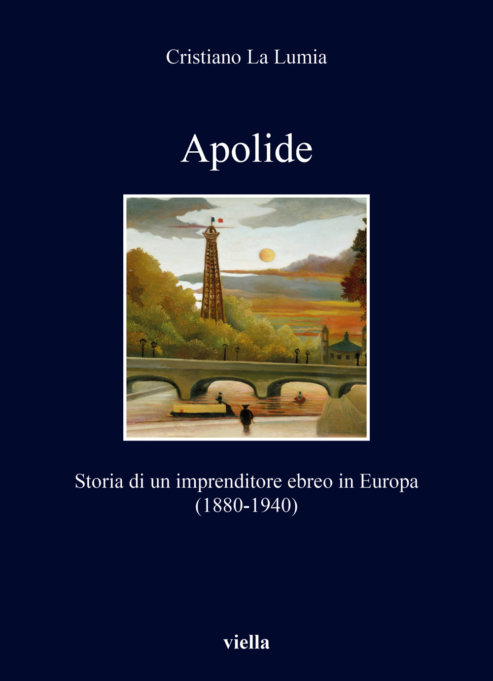 Apolide. Storia di un imprenditore ebreo in Europa (1880-1940)