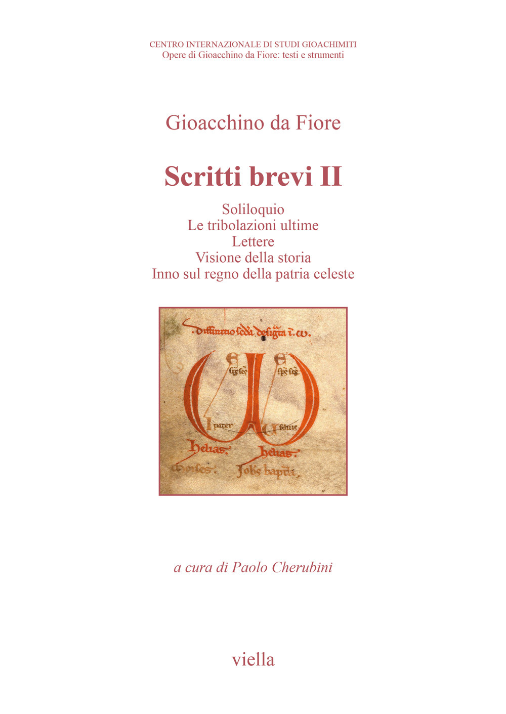 Scritti brevi. Soliloquio. Le tribolazioni ultime. Lettere. Visione della storia. Inno sul regno della patria celeste. Vol. 2