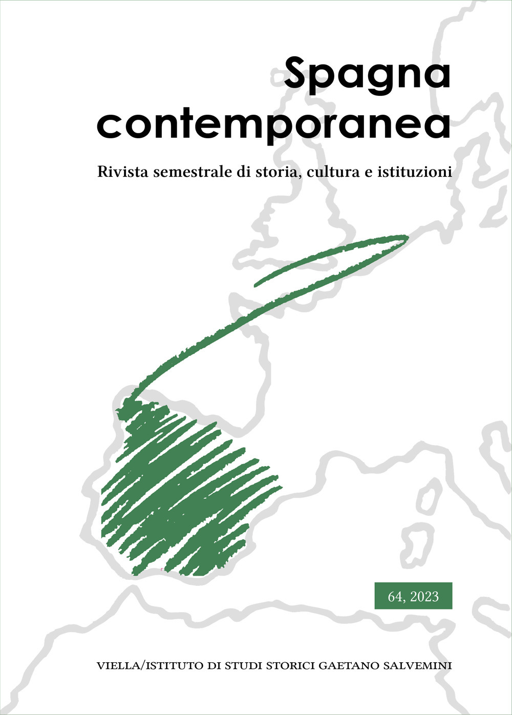 Spagna contemporanea. Rivista semestrale di storia, cultura e istituzioni dell'Istituto di studi storici «Gaetano Salvemini» di Torino (2023). Vol. 64