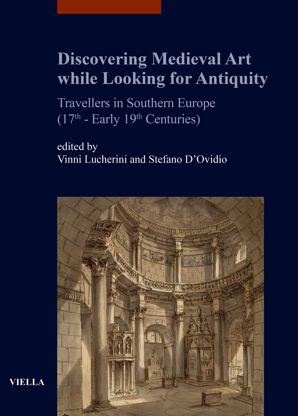 Discovering medieval art while looking for antiquity. Travellers in southern Europe (17th-early 19th centuries)