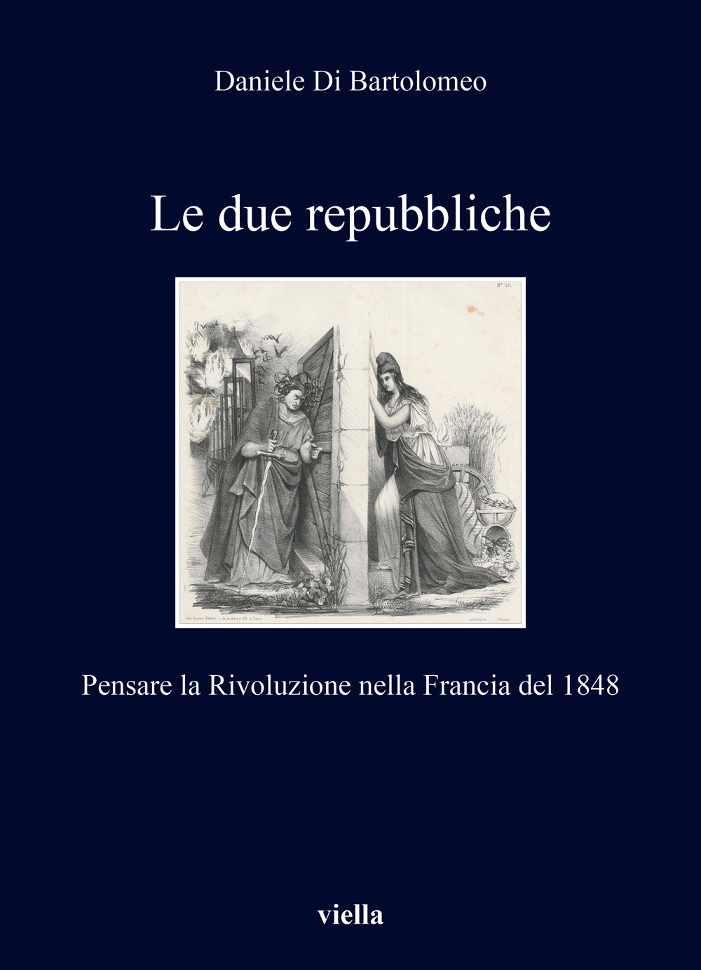 Le due repubbliche. Pensare la Rivoluzione nella Francia del 1848