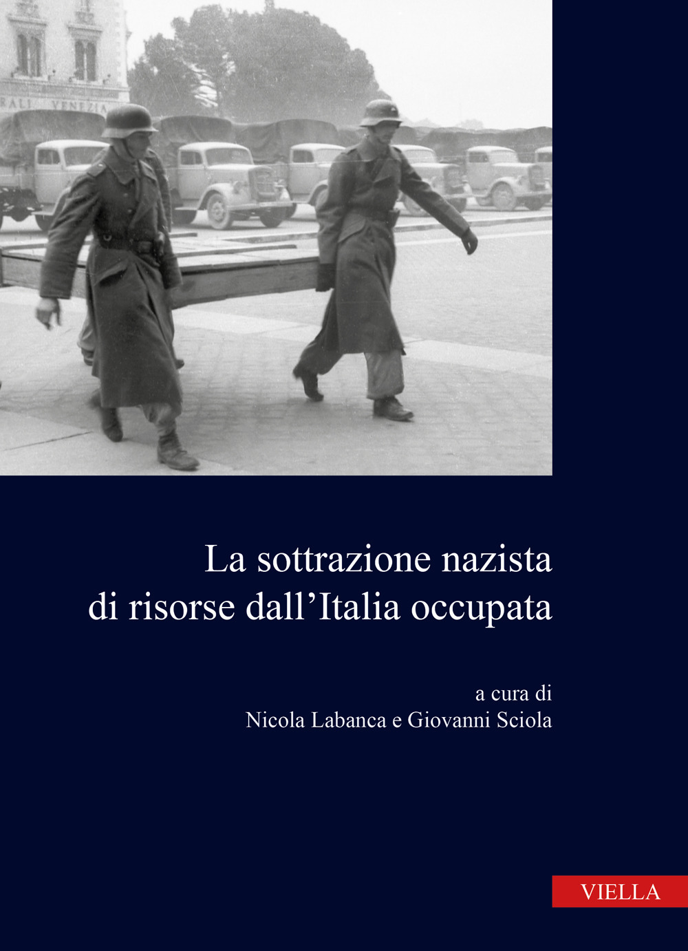 La sottrazione nazista di risorse dall'Italia occupata