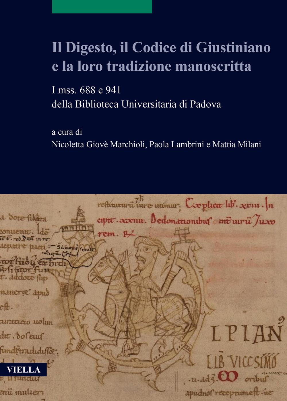 Il Digesto, il Codice di Giustiniano e la loro tradizione manoscritta. I mss. 688 e 941 della Biblioteca Universitaria di Padova