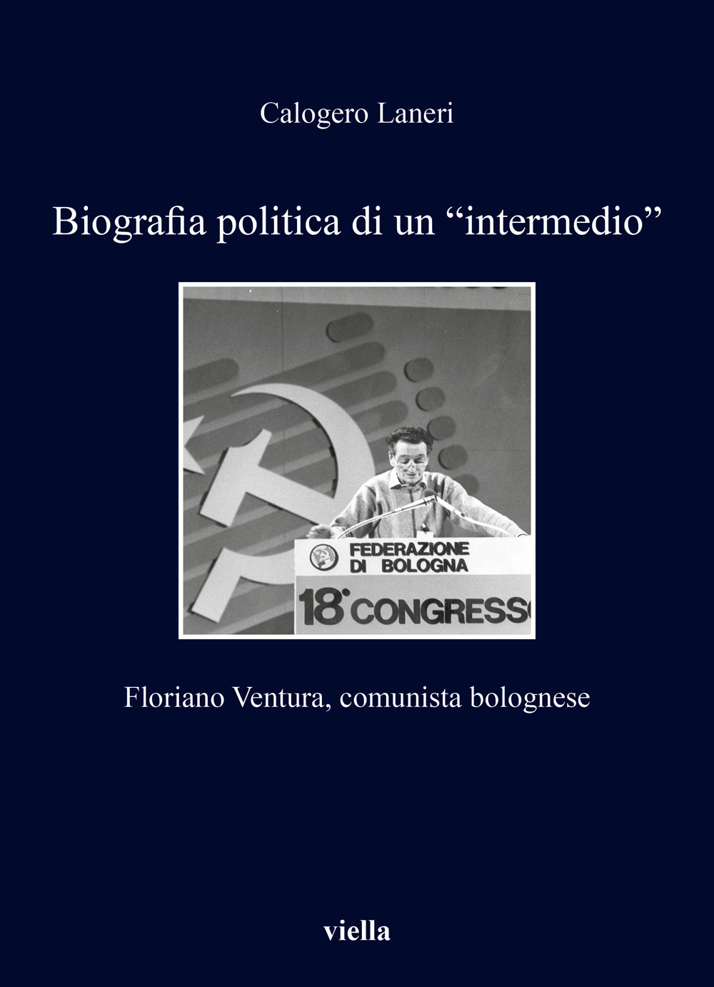 Biografia politica di un «intermedio». Floriano Ventura, comunista bolognese