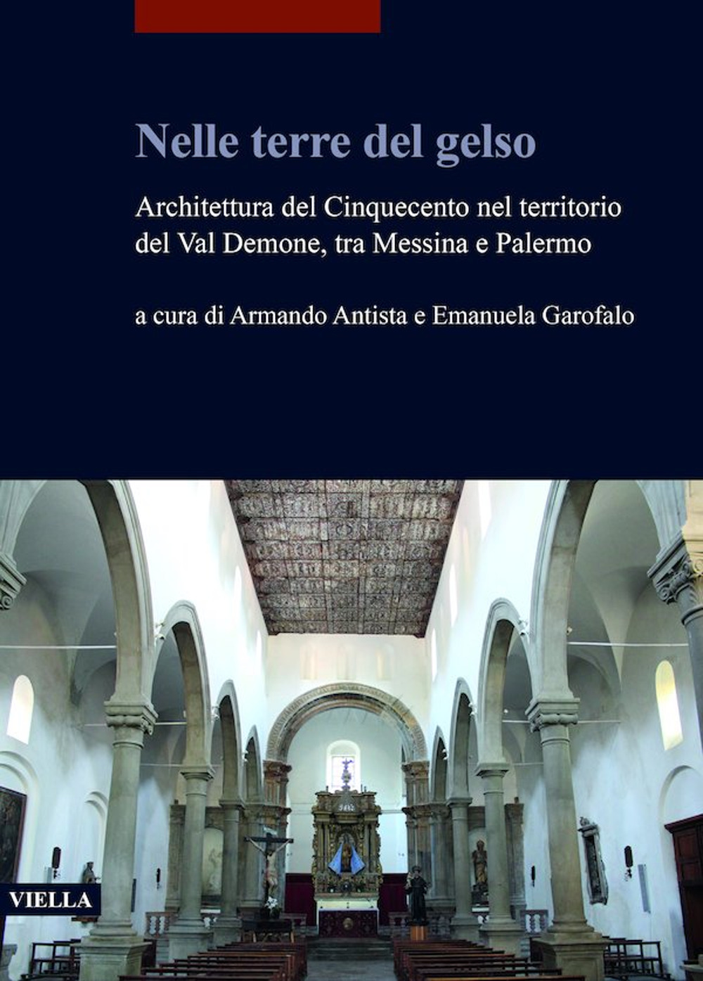 Nelle terre del gelso. Architettura del Cinquecento nel territorio del Val Demone, tra Messina e Palermo