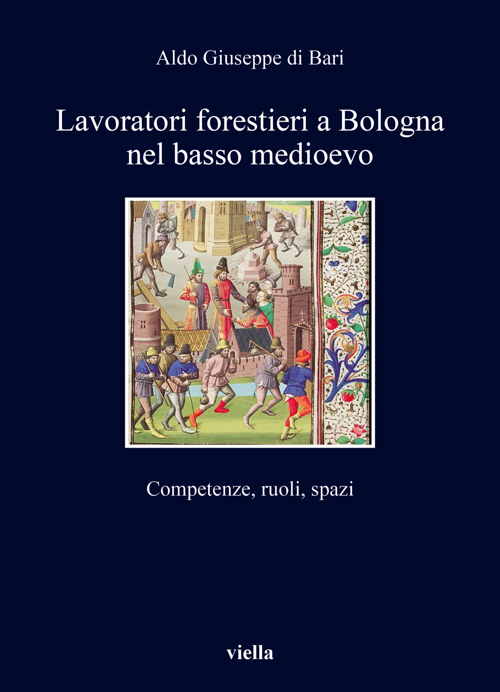 Lavoratori forestieri a Bologna nel basso Medioevo. Competenze, ruoli, spazi