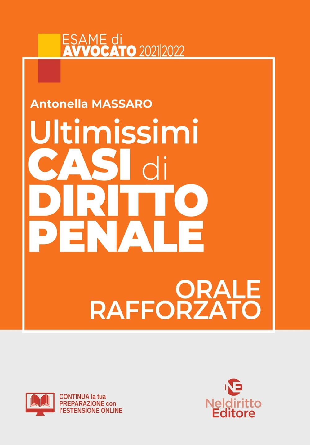 Ultimissimi casi di diritto penale. Orale rafforzato esame avvocato 2021/2022