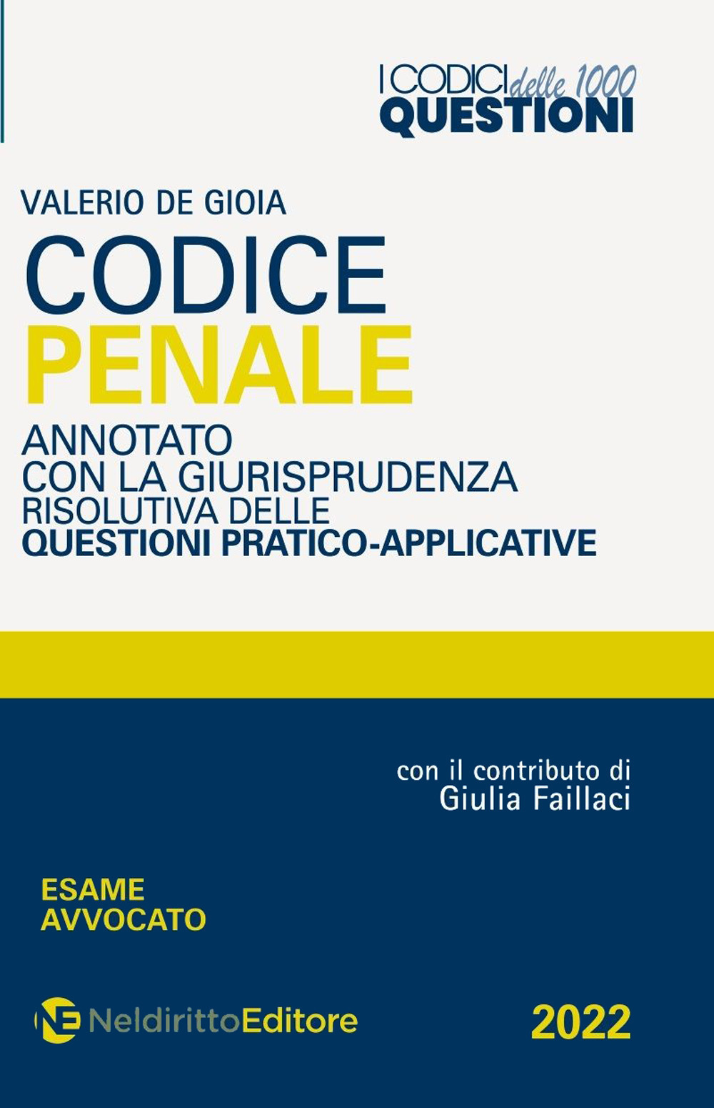 Codice 1000 questioni. Codice penale annotato con la giurisprudenza risolutiva delle questioni pratico-applicative