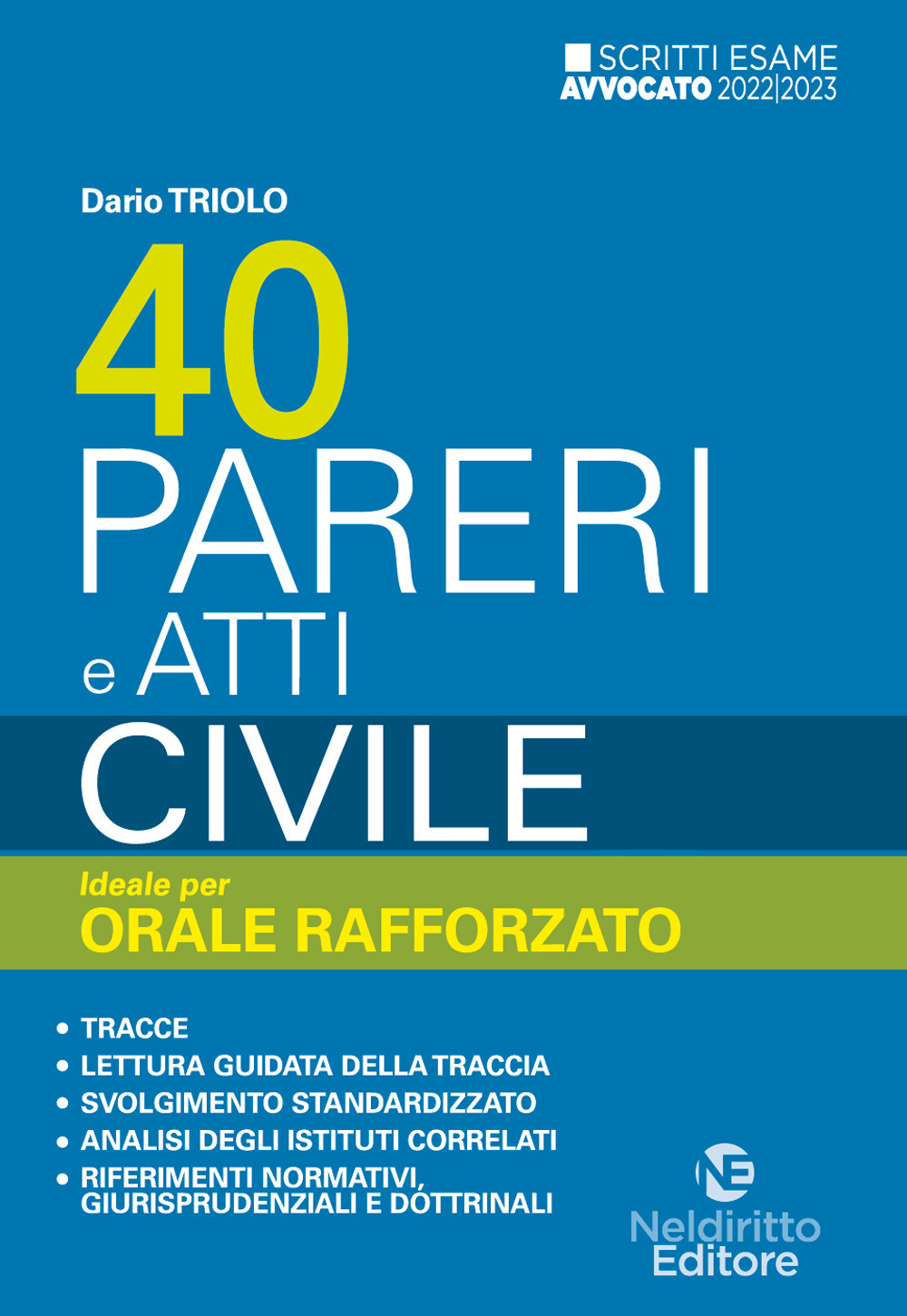 40 pareri e atti. Civile. Ideale per orale rafforzato 2022/2023. Nuova ediz.