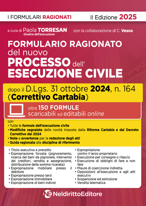 Formulario ragionato del nuovo processo dell'esecuzione civile dopo il D.Lgs. 31 ottobre 2024, n. 164 (Correttivo Cartabia)