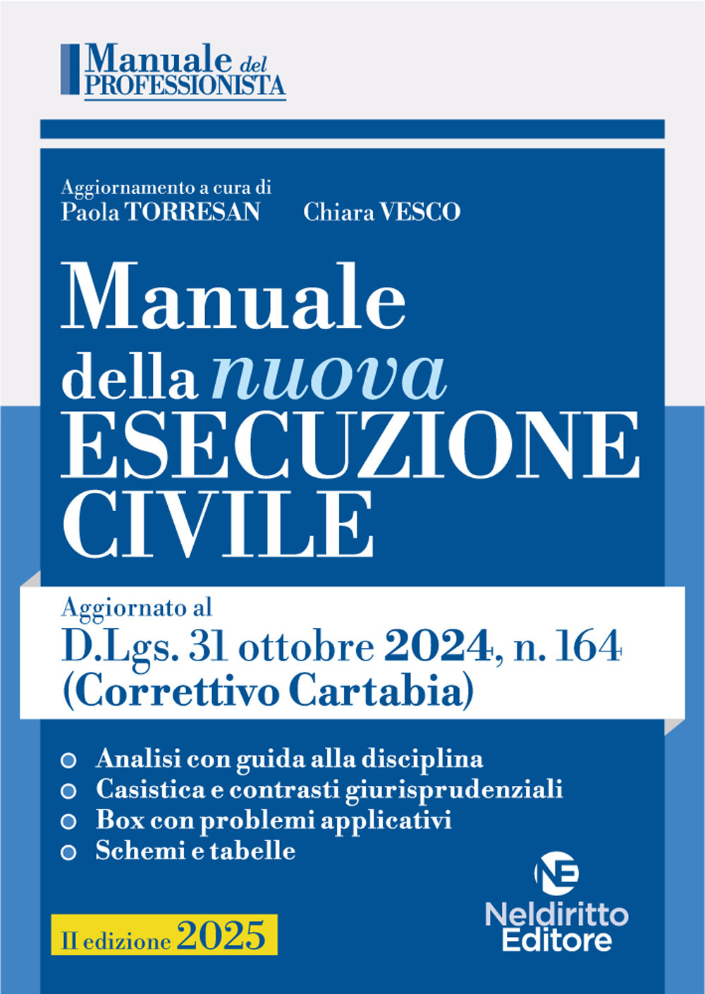 Manuale della nuova esecuzione civile. Aggiornato al Decreto correttivo Cartabia D.Lgs. 31 ottobre 2024, n. 164