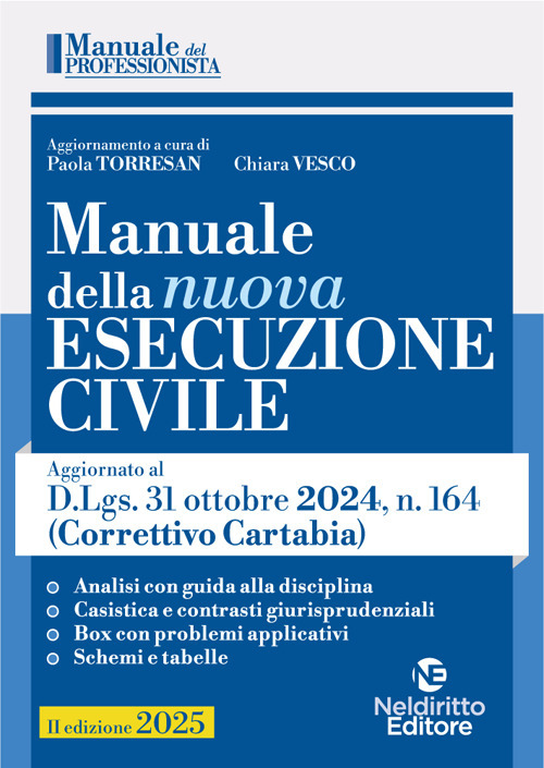 Manuale della nuova esecuzione civile. Aggiornato al Decreto correttivo Cartabia D.Lgs. 31 ottobre 2024, n. 164