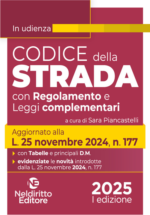 Codice della Strada 2025. Aggiornato al nuovo Codice della Strada e al Regolamento di esecuzione e attuazione. Nuova ediz.