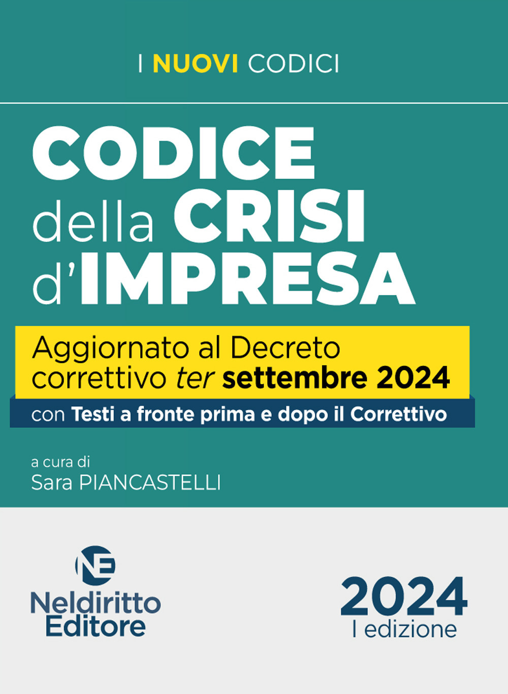 Codice della Crisi d'impresa aggiornato al Decreto correttivo ter 2024. Con testi a fronte prima e dopo il Correttivo