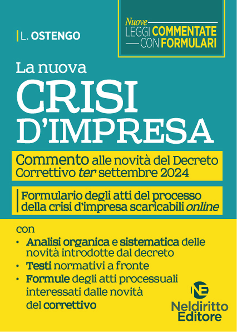 La nuova crisi di impresa. Commento alle novità del nuovo Decreto Correttivo ter settembre 2024, con formulario degli atti del processo della crisi di impresa. Nuova ediz.