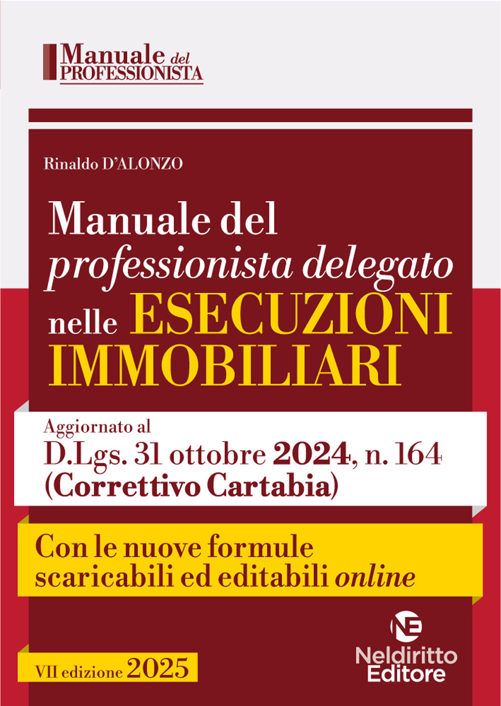 Manuale del professionista delegato nelle esecuzioni immobiliari 2025. Con formulario