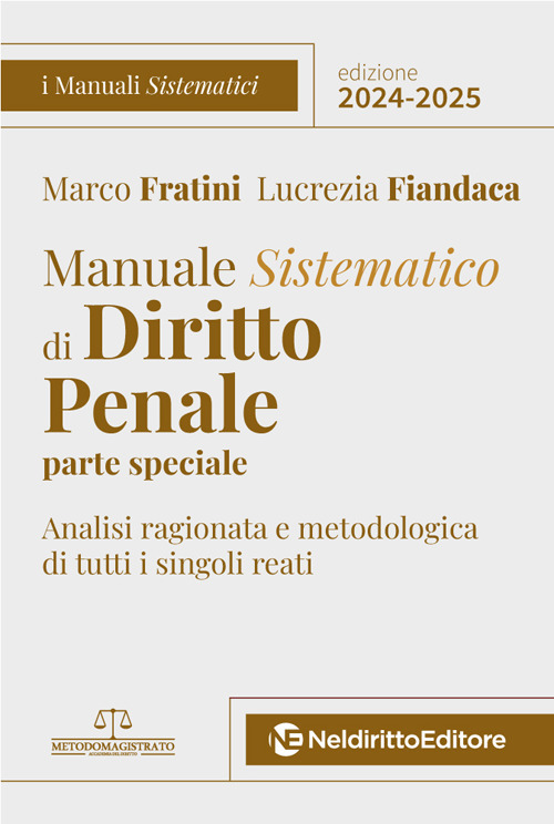 Manuale sistematico di diritto penale. Parte speciale. 2024-2025. Concorso magistratura. Nuova ediz.