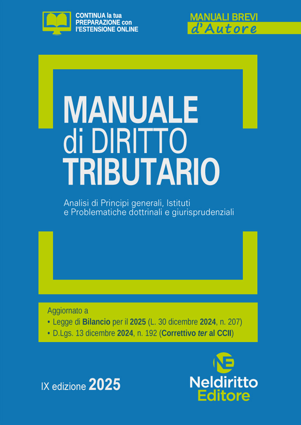 Manuale di diritto tributario. Analisi di principi generali, istituti e problematiche dottrinali e giurisprudenziali