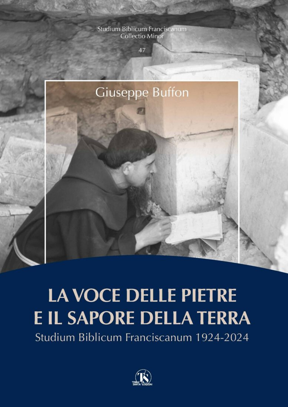 La voce delle pietre e il sapore della terra. Studium Biblicum Franciscanum 1924-2024