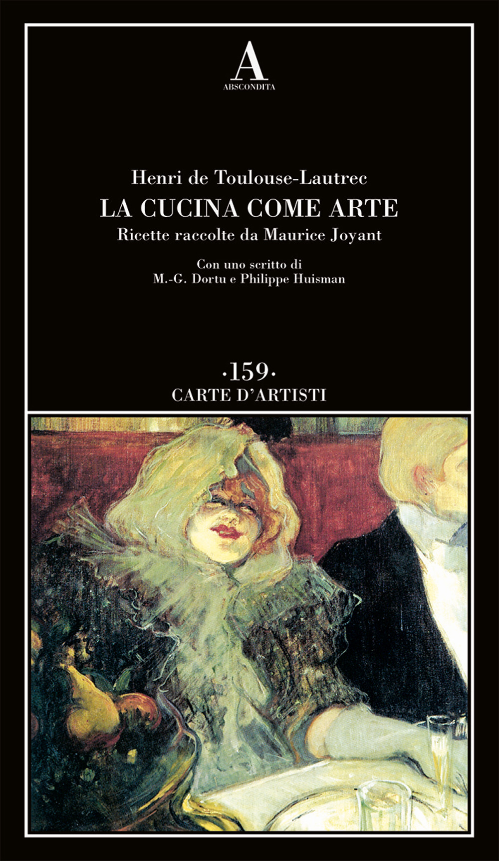 La cucina come arte. Ricette raccolte da Maurice Joyant