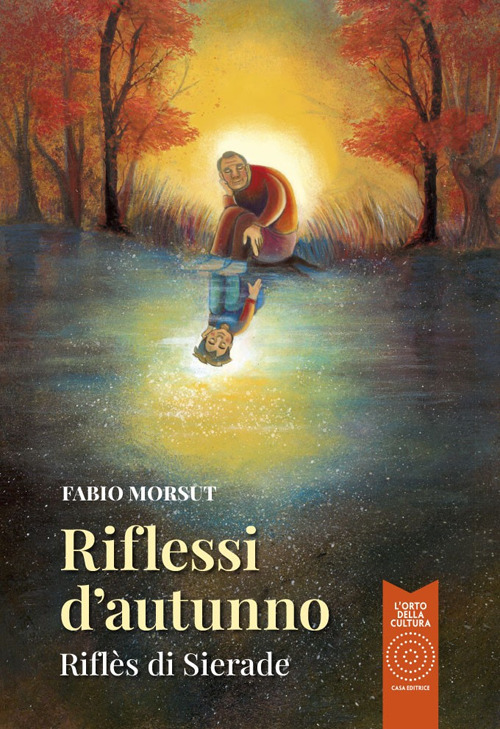 Riflessi d'autunno-Riflès di Sierade. Ediz. bilingue