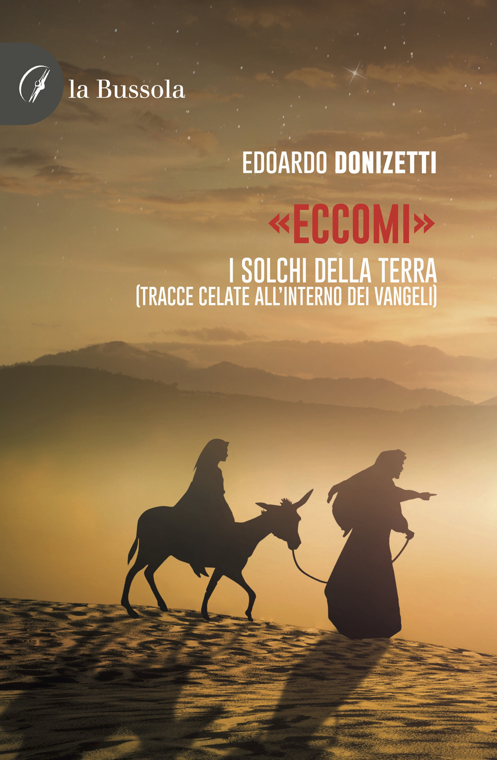 «Eccomi». I solchi della terra (Tracce celate all'interno dei Vangeli)