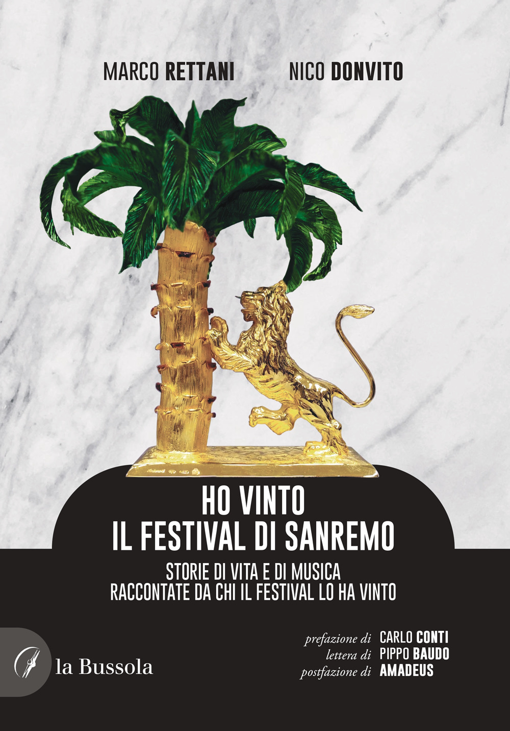 Ho vinto il Festival di Sanremo. Storie di vita e di musica raccontate da chi il Festival lo ha vinto