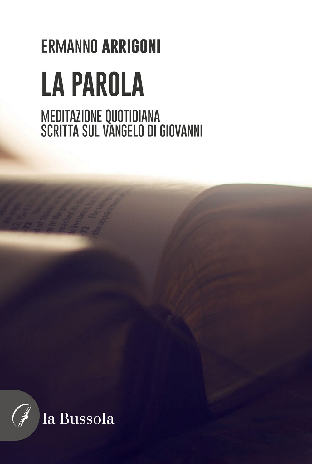 La parola. Meditazione quotidiana scritta sul Vangelo di Giovanni