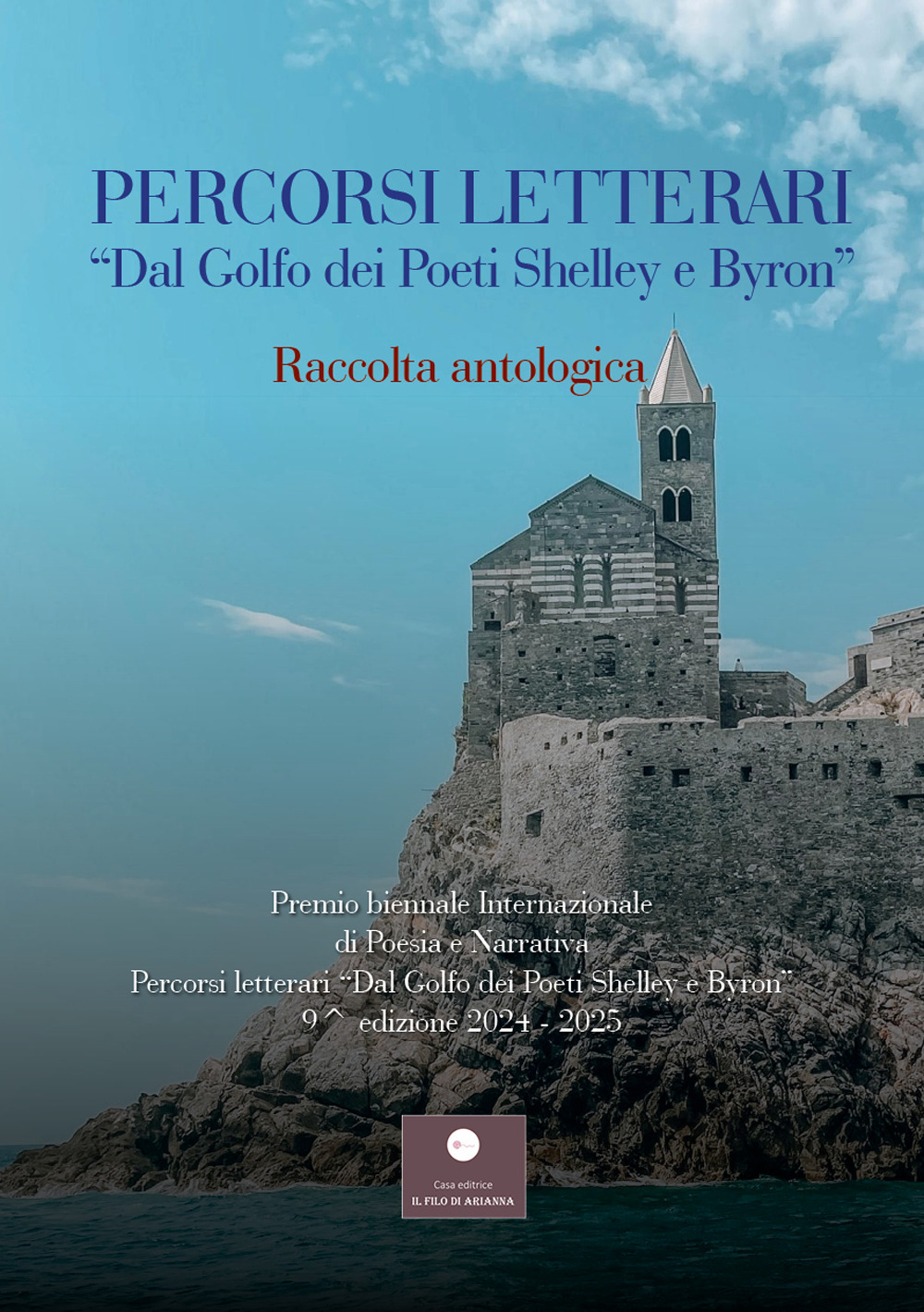 Percorsi letterari «Dal golfo dei poeti Shelley e Byron». Premio biennale internazionale di poesia e narrativa. 9ª edizione