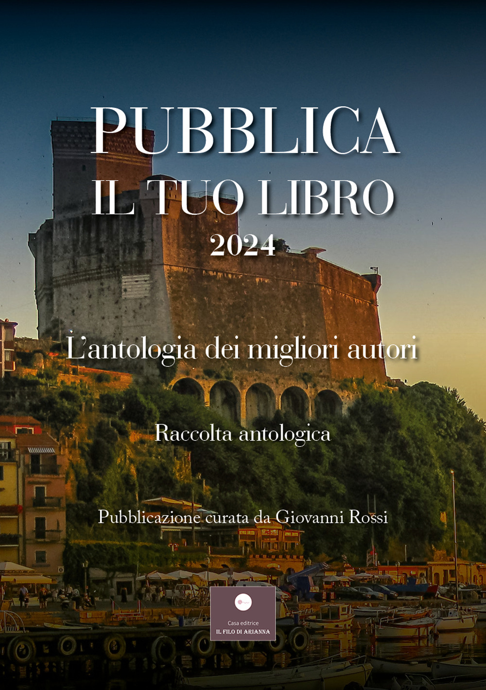 Pubblica il tuo libro 2024. L'antologia dei migliori autori