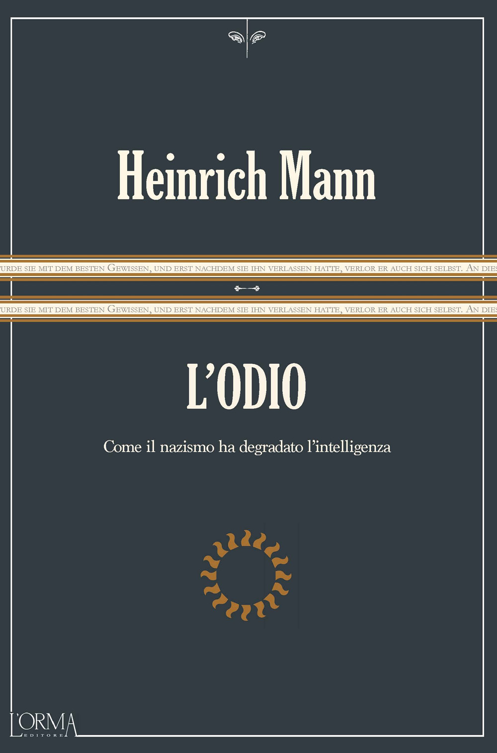 L'odio. Come il nazismo ha degradato l'intelligenza. Ediz. integrale