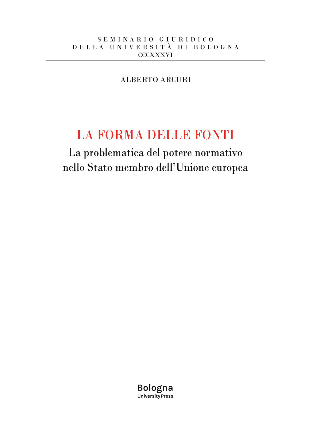 La forma delle fonti. La problematica del potere normativo nello Stato membro dell'Unione europea