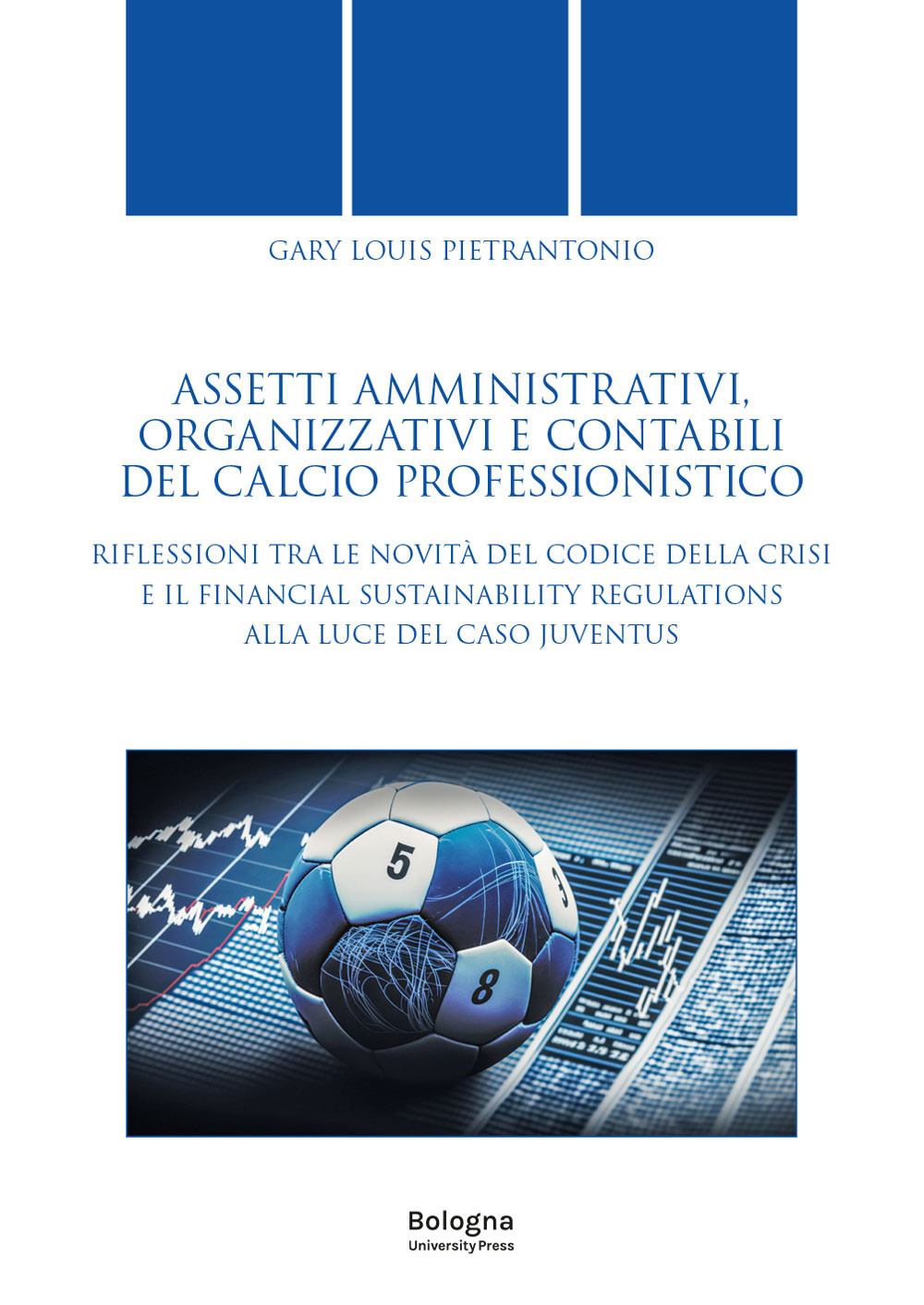 Assetti amministrativi, organizzativi e contabili del calcio professionistico. Riflessioni tra le novità del Codice della Crisi e il Financial Sustainability Regulations alla luce del caso Juventus