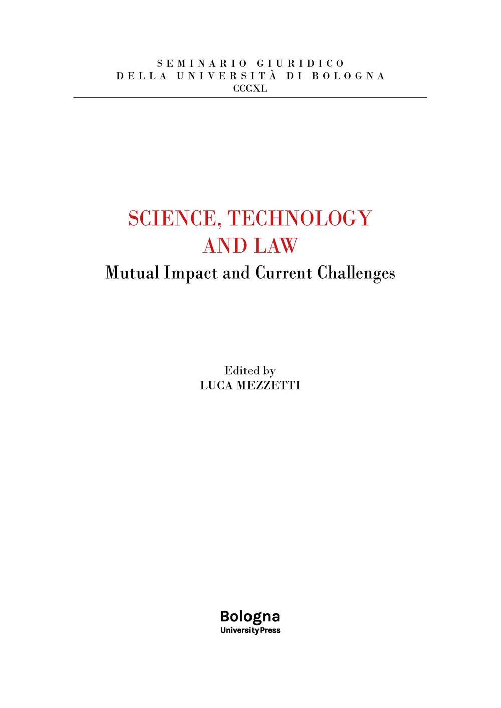 Science, Technology and Law. Mutual Impact and Current Challenges