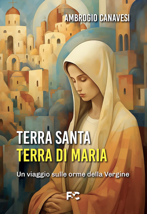 Terra Santa, terra di Maria