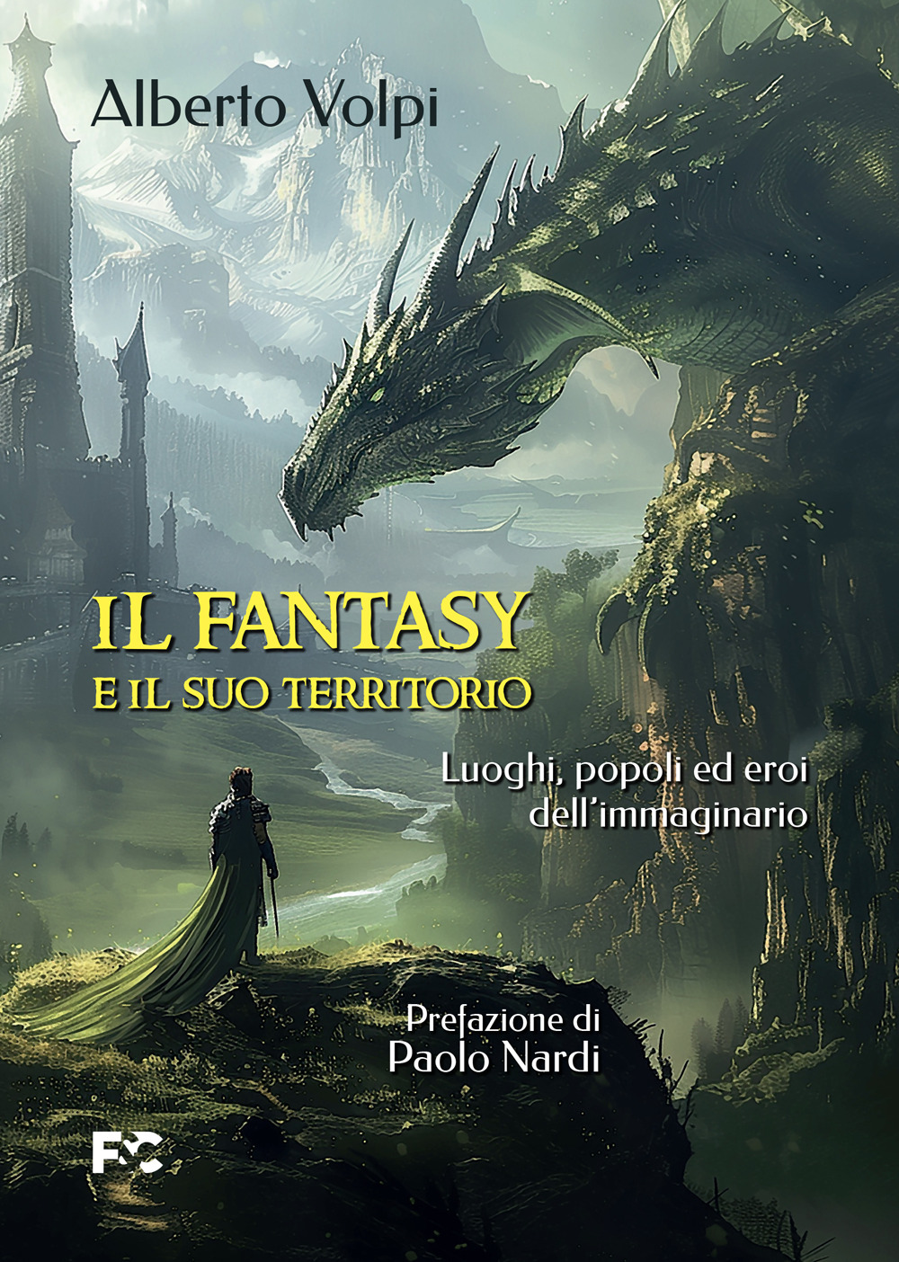 Il fantasy e il suo territorio. Luoghi, popoli ed eroi dell'immaginario