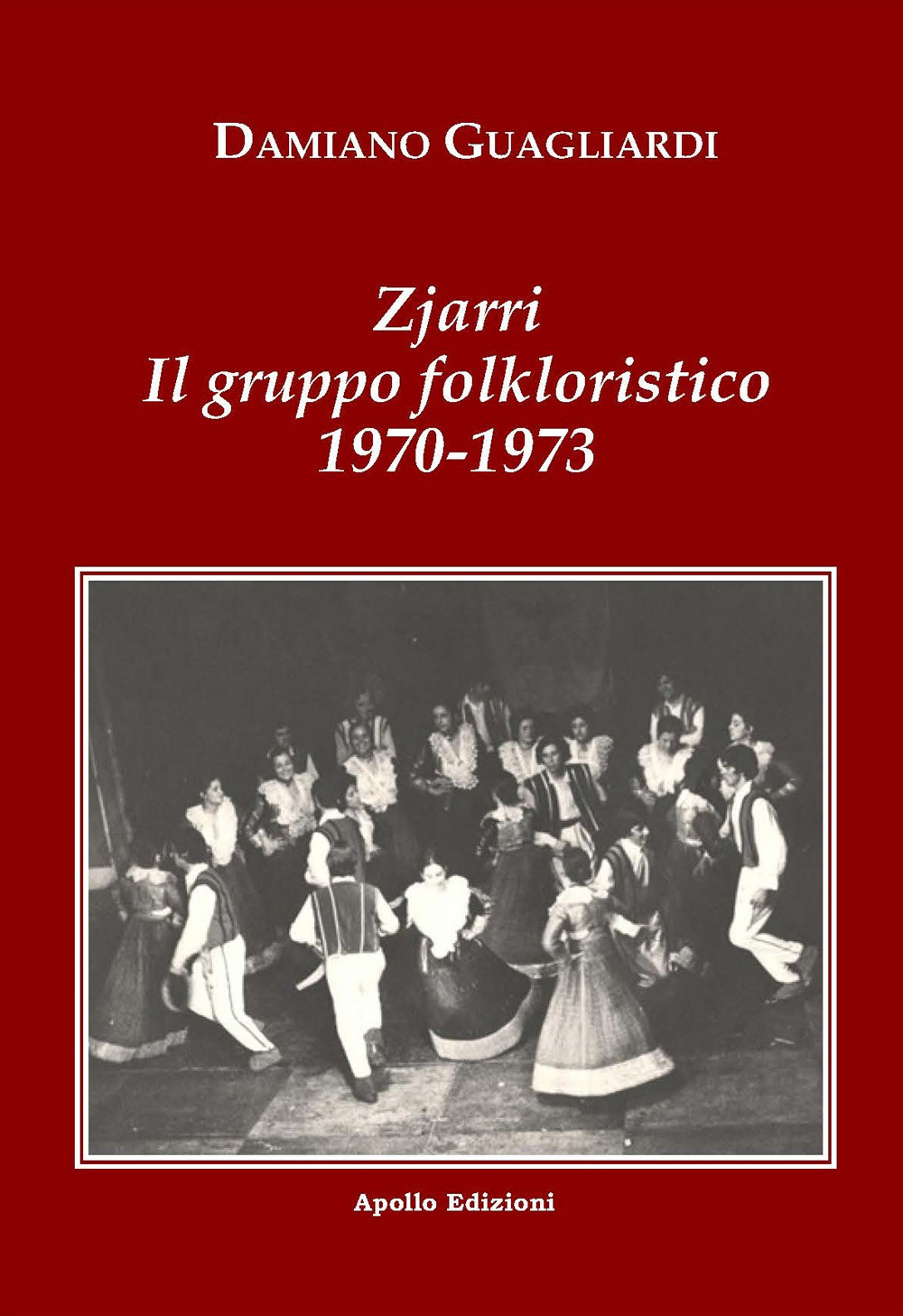 Zjarri. Il gruppo folkloristico 1970-1973