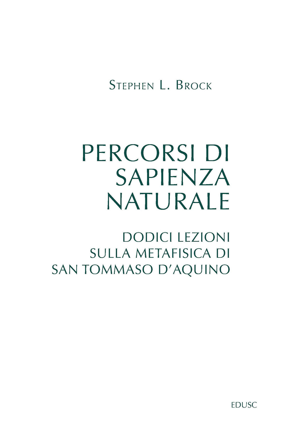 Percorsi di sapienza naturale. Dodici lezioni sulla metafisica di san Tommaso d'Aquino