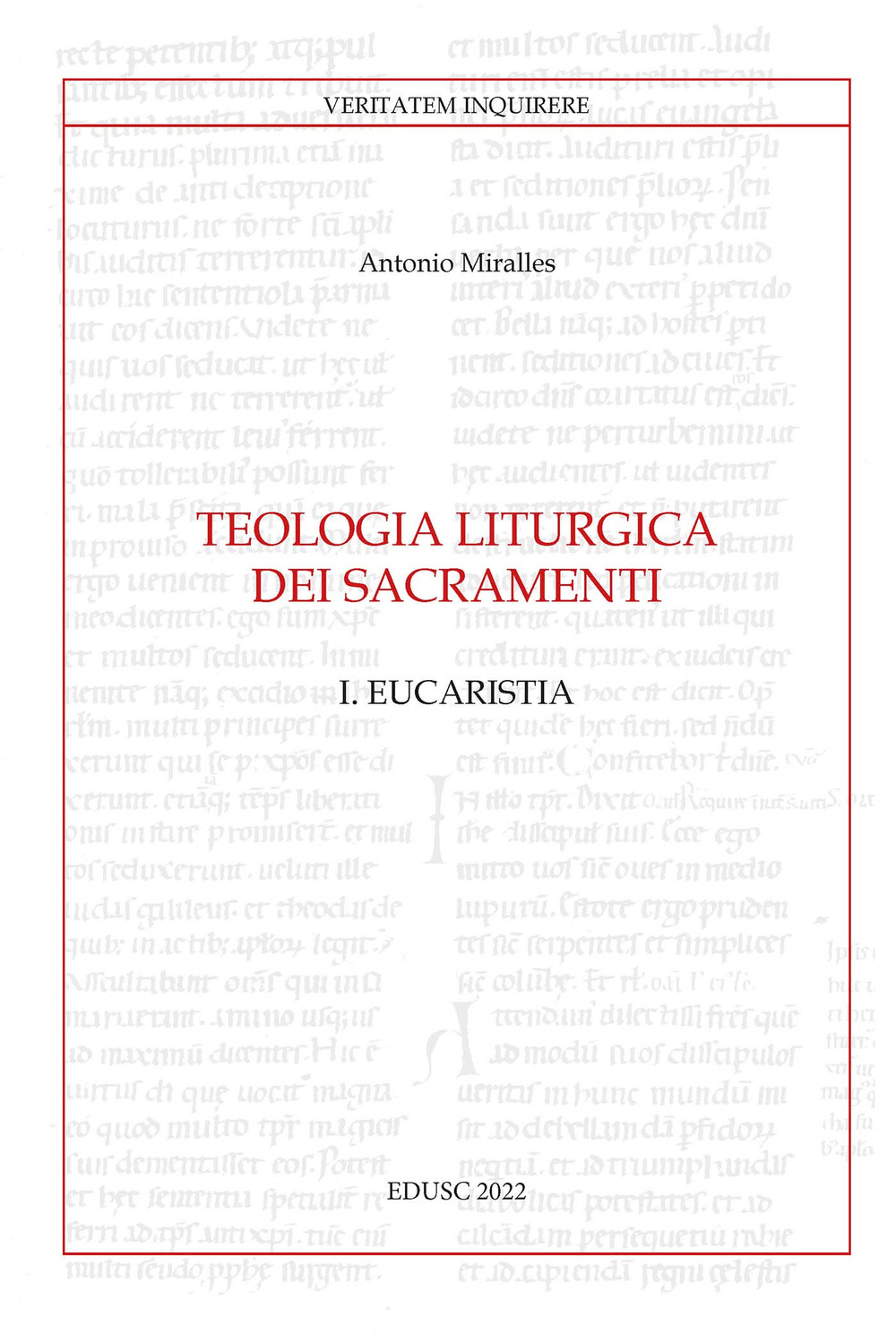 Teologia liturgica dei sacramenti. Vol. 1: Eucaristia