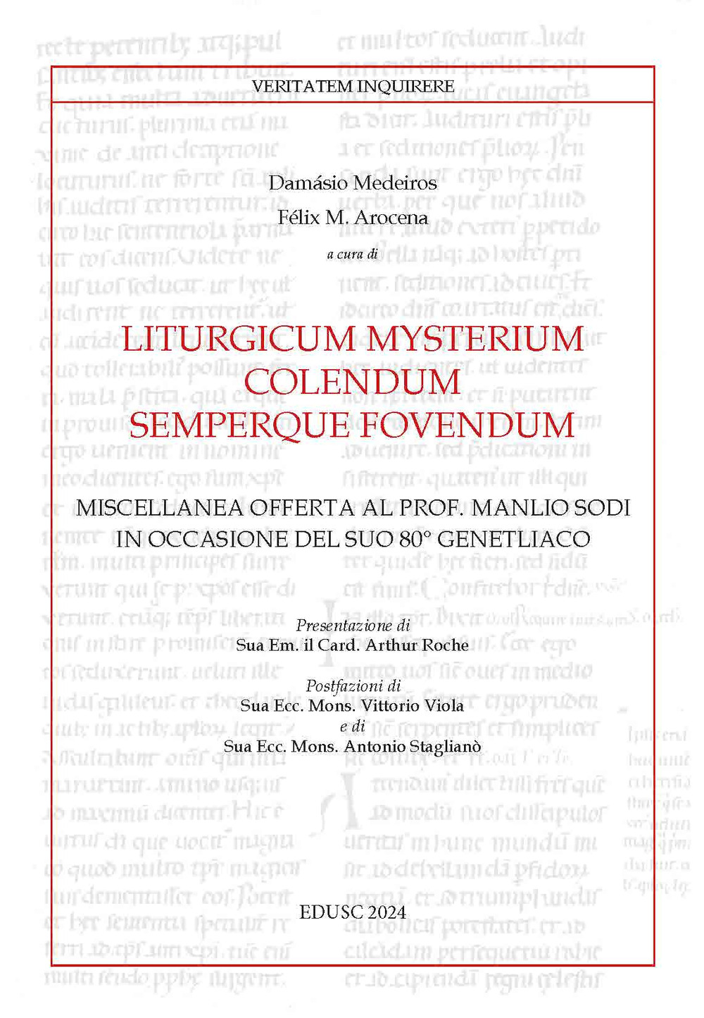 Liturgicum mysterium colendum semperque fovendum. Miscellanea offerta al prof. Manlio Sodi in occasione del suo 80° genetliaco